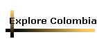 Explore Colombia