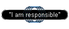 "I am responsible"
