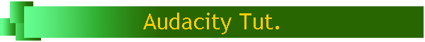 Audacity Tut.